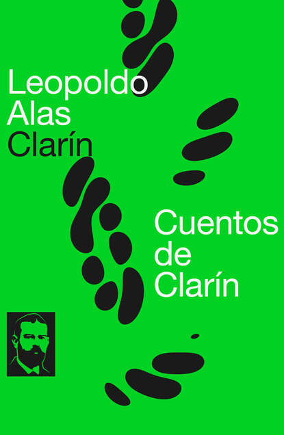 Leopoldo Alas "Clarín" - Cuentos de Clarín