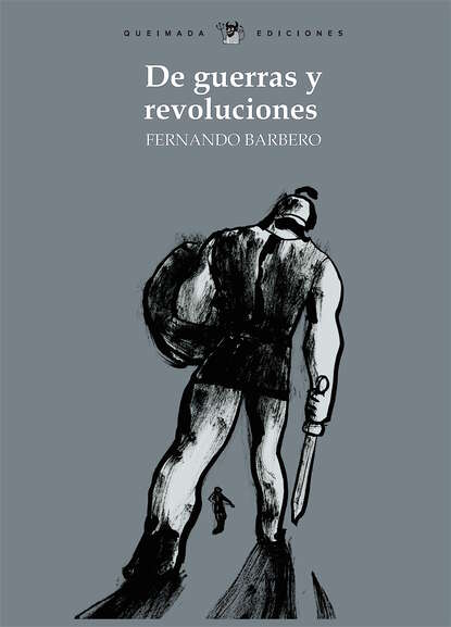 Fernando Barbero - De guerras y revoluciones