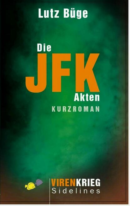 Die Jfk-Akten (Lutz Büge). 