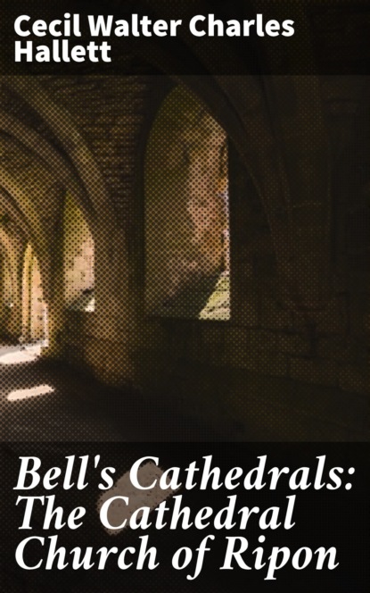 

Bell's Cathedrals: The Cathedral Church of Ripon
