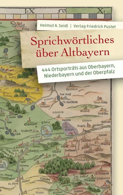 Обложка книги Sprichwörtliches über Altbayern, Helmut A. Seidl