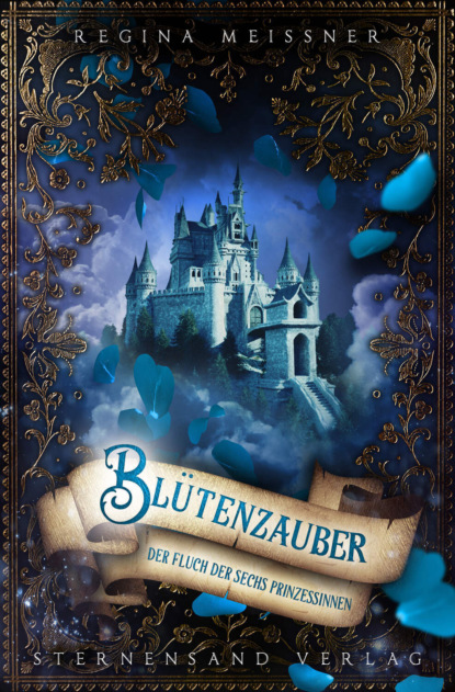 

Der Fluch der sechs Prinzessinnen (Band 2): Blütenzauber