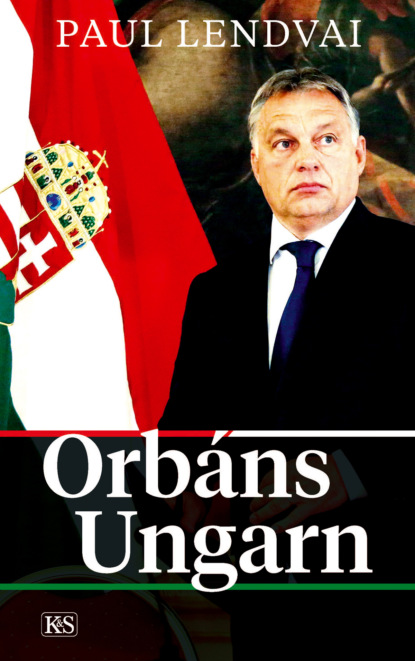 Orbáns Ungarn (Paul Lendvai). 