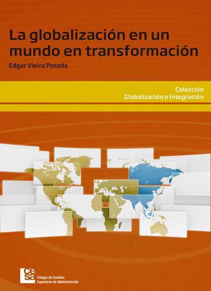 Édgar Vieira Posada - La globalización en un mundo en transformación