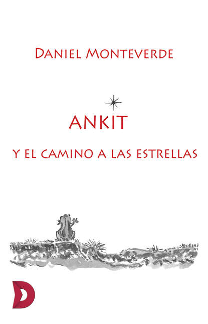 Daniel Monteverde - Ankit y el camino a las estrellas