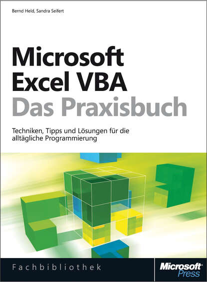 Bernd  Held - Microsoft Excel VBA - Das Praxisbuch. Für Microsoft Excel 2007-2013.