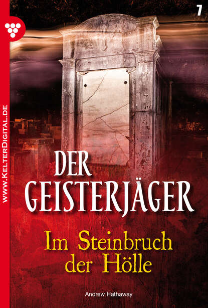 Andrew Hathaway - Der Geisterjäger 7 – Gruselroman