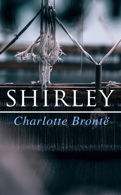 Шарлотта Бронте - Shirley
