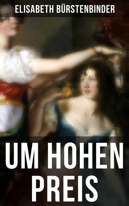 Elisabeth Bürstenbinder - Um hohen Preis