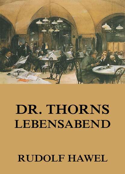 

Dr. Thorns Lebensabend