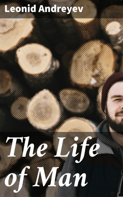 

The Life of Man