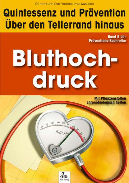 Bluthochdruck: Quintessenz und Prävention - Dr. med. Jan-Dirk  Fauteck