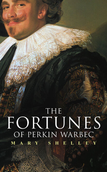 Mary Shelley — The Fortunes of Perkin Warbeck