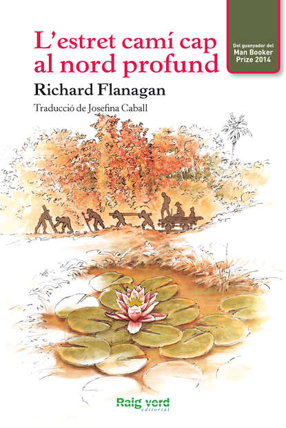 Richard Flanagan - El camí estret cap al nord profund