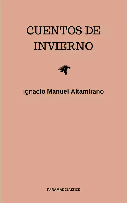 Обложка книги Cuentos De Invierno, Ignacio Manuel  Altamirano