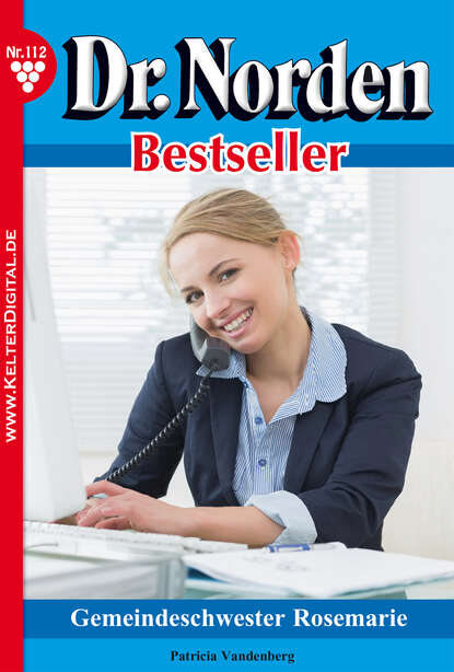 

Dr. Norden Bestseller 112 – Arztroman