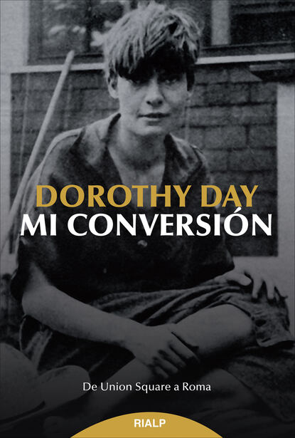 Dorothy Day - Mi conversión