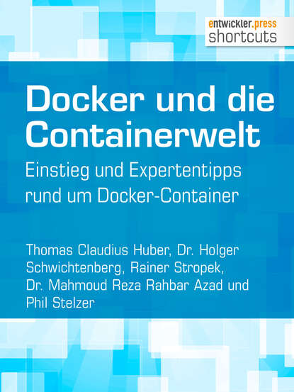 Holger  Schwichtenberg - Docker und die Containerwelt