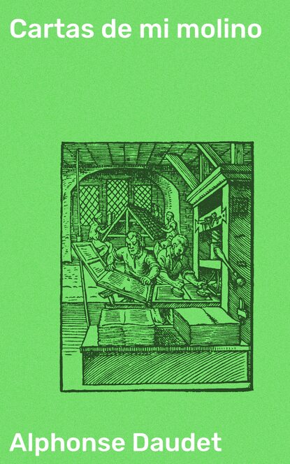 Alphonse Daudet - Cartas de mi molino