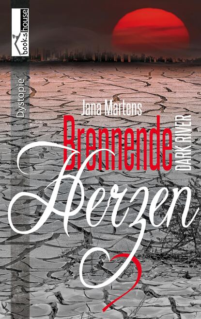

Brennende Herzen - Dark River