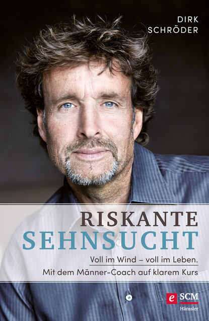 Dirk Schröder - Riskante Sehnsucht