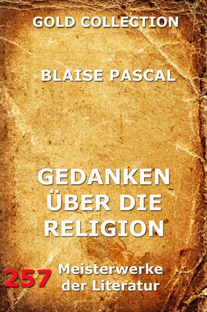 Blaise Pascal - Gedanken über die Religion