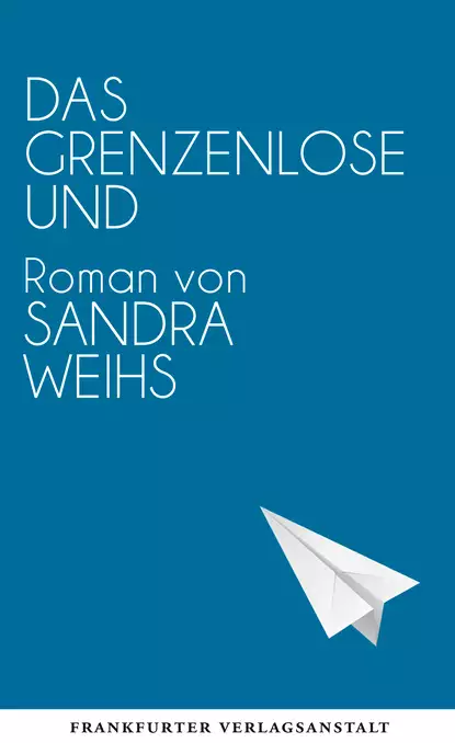 Обложка книги Das grenzenlose Und, Sandra Weihs