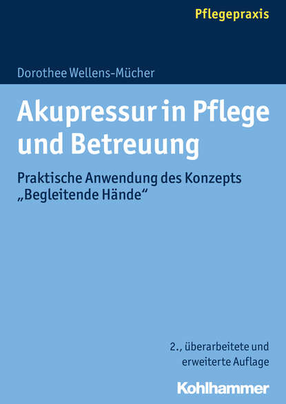 

Akupressur in Pflege und Betreuung