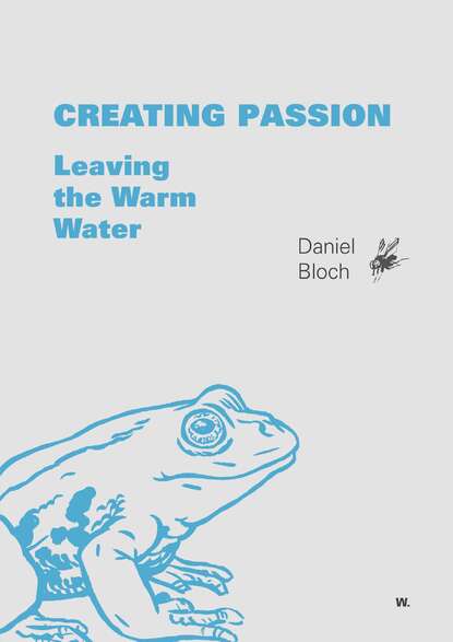 Daniel  Bloch - Creating Passion – Leaving the warm water