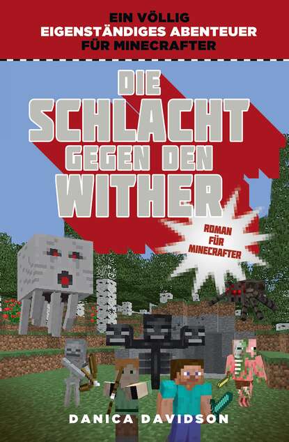 Die Schlacht gegen den Wither (Danica  Davidson). 