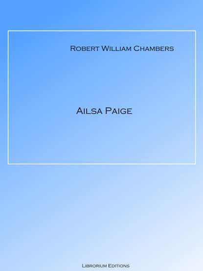 Robert W.  Chambers - Ailsa Paige