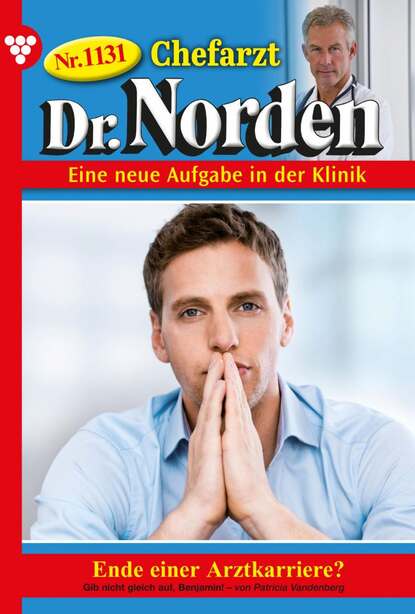 Patricia Vandenberg - Chefarzt Dr. Norden 1131 – Arztroman