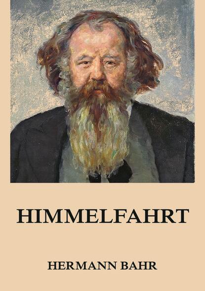 Hermann Bahr - Himmelfahrt