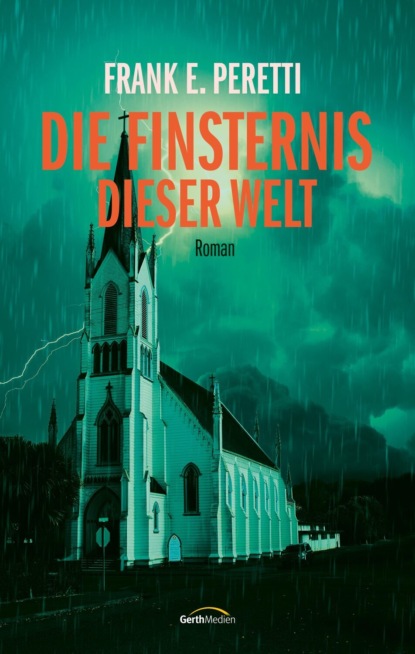 Frank E. Peretti - Die Finsternis dieser Welt