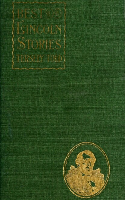 

Best Lincoln stories, tersely told