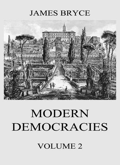 Viscount James Bryce - Modern Democracies, Vol. 2