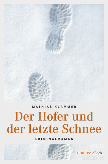 

Der Hofer und der letzte Schnee