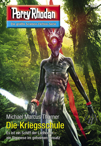 Michael Marcus Thurner - Perry Rhodan 3002: Die Kriegsschule