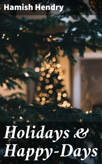 

Holidays & Happy-Days