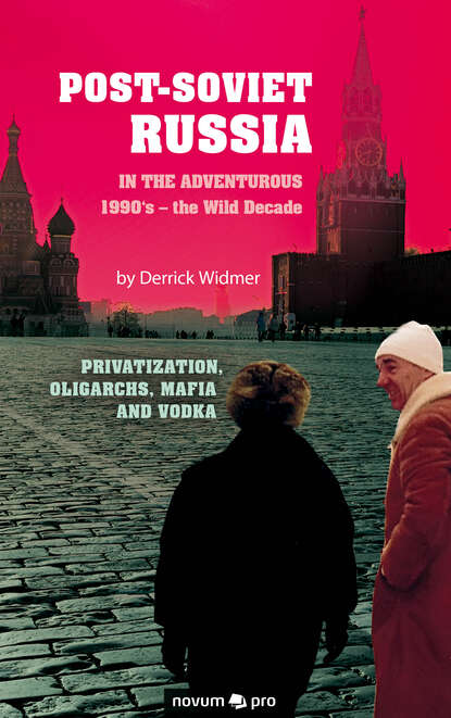 Post-Soviet Russia in the adventurous 1990 s  the Wild Decade