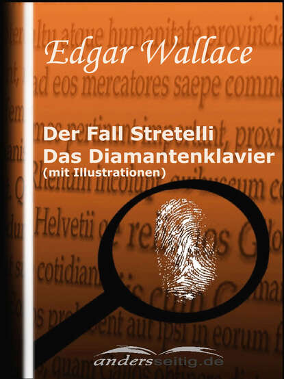 Edgar Wallace - Der Fall Stretelli / Das Diamantenklavier (mit Illustrationen)