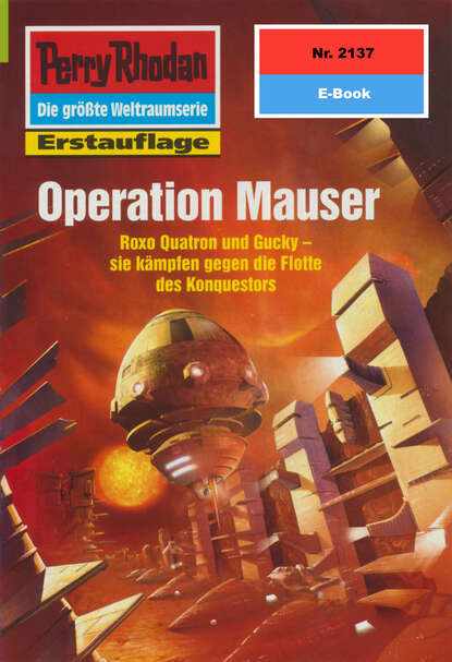 Leo Lukas - Perry Rhodan 2137: Operation Mauser