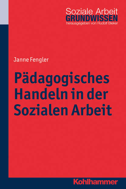 

Pädagogisches Handeln in der Sozialen Arbeit