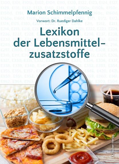 Lexikon der Lebensmittelzusatzstoffe (Marion Schimmelpfennig). 