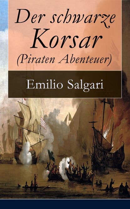 Emilio Salgari - Der schwarze Korsar (Piraten Abenteuer)