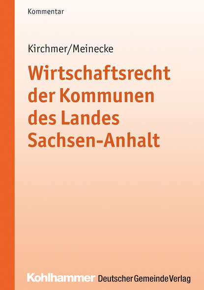 

Wirtschaftsrecht der Kommunen des Landes Sachsen-Anhalt