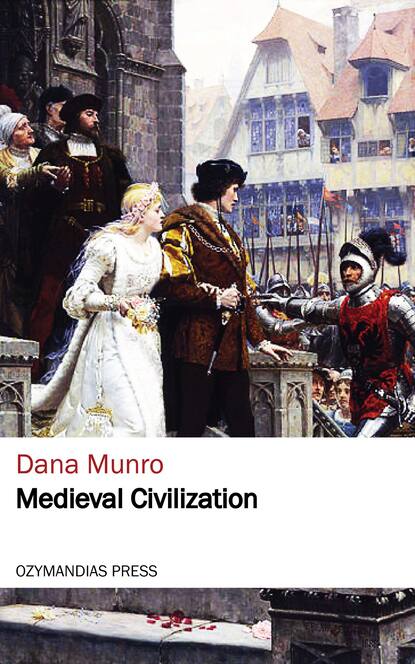 Dana  Munro - Medieval Civilization