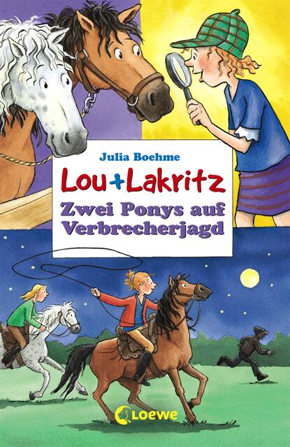 Julia Boehme - Lou + Lakritz 6 - Zwei Ponys auf Verbrecherjagd