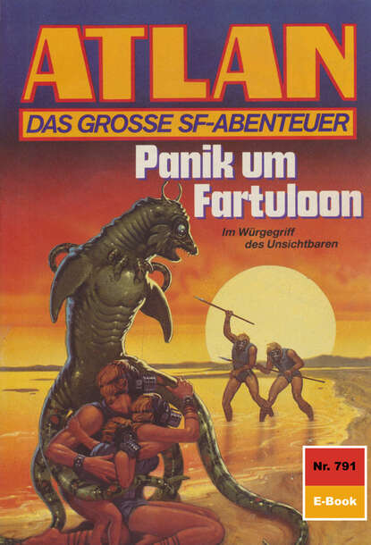 Hans Kneifel - Atlan 791: Panik um Fartuloon