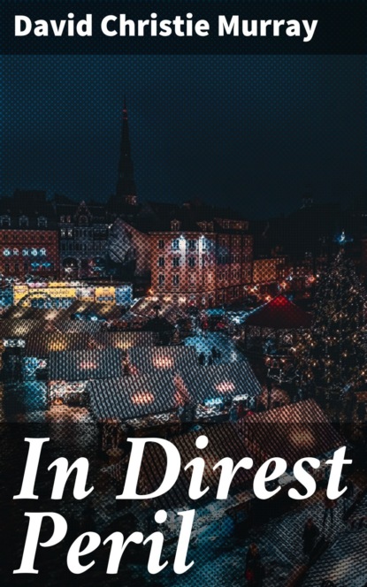 

In Direst Peril